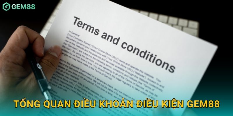 Tổng quan điều khoản điều kiện Gem88