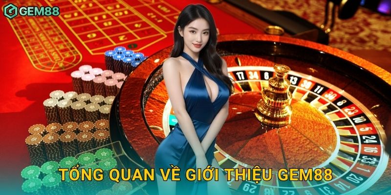 Tổng quan về giới thiệu Gem88
