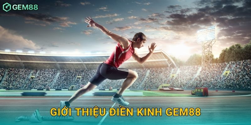 Giới thiệu điền kinh Gem88